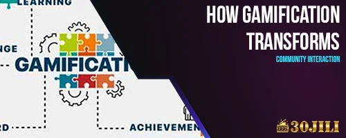 How Gamification Transforms Community Interaction